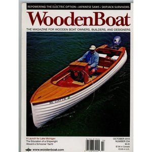 WOODENBOAT MAGAZINE OCT 2013 #234 A LAUNCH FOR LAKE MICHIGAN, SCHOONER YACHT